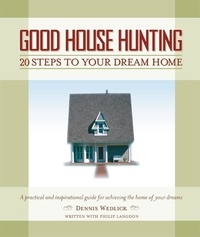 Dennis Wedlick et Philip Langdon - Good House Hunting - 20 Steps to Your Dream Home.