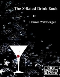  Dennis Wildberger - The X-Rated Drink Book - Adult Content - You've Been Warned.