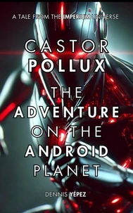 Castor Pollux: The Adventure on the Android Planet