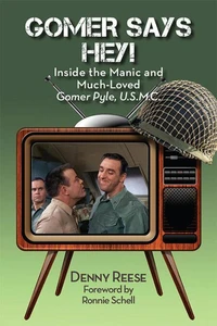 Gomer Says Hey! Inside the Manic and Much-Loved Gomer Pyle, U.S.M.C.
