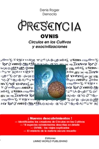 Presencia – OVNIS, Círculos en los cultivos y Exocivilizaciones