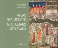 Atlas des mondes musulmans médiévaux