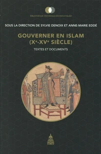 Gouverner en Islam (Xe-XVe siècle)