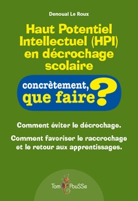 Denoual Le Roux - Haut Potentiel Intellectuel (HPI) en décrochage scolaire.
