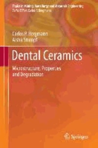 Dental Ceramics - Microstructure, Properties and Degradation.