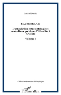 L'articulation entre ontologie et centralisme politique d'Héraclite à Aristote