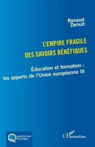 L'empire fragile des savoirs bénéfiques
