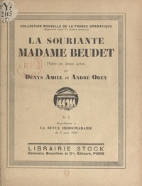 Denys Amiel et André Obey - La souriante Madame Beudet - Pièce en deux actes.