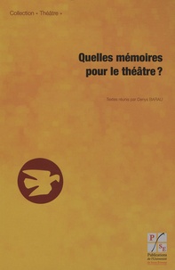 Denys Barau - Quelles memoires pour le théâtre ?.