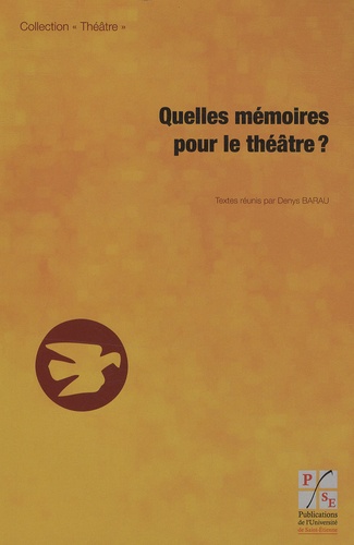Denys Barau - Quelles memoires pour le théâtre ?.