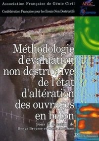 Denys Breysse et Odile Abraham - Méthodologie d'évaluation non destructive de l'état d'altération des ouvrages en béton.