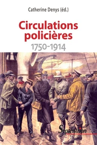 Circulations policières (1750-1914)