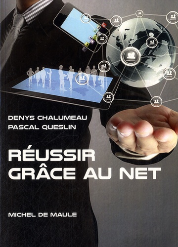 Denys Chalumeau et Pascal Queslin - Réussir grâce au Net.