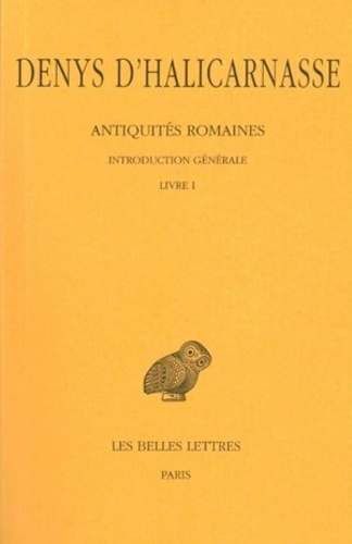  Denys d'Halicarnasse - Antiquités romaines - Tome 1, Introduction générale, Livre I.