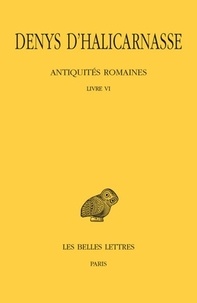  Denys d'Halicarnasse - Antiquités romaines - Tome 6 Livre VI.