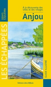 Denys Ezquerra - Anjou - A la découverte des villes et des villages.