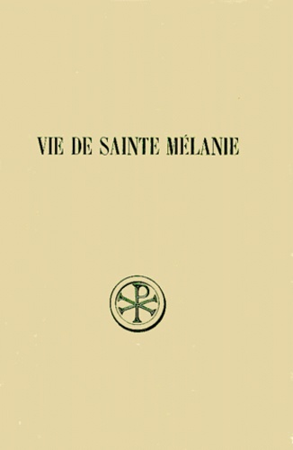 Denys Gorce et  Anonyme - Vie De Sainte Melanie. Edition Bilingue Francais-Grec.