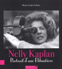 Denys-Louis Colaux - Nelly Kaplan. - Portrait d'une flibustière.