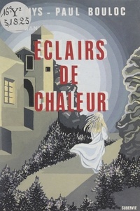 Denys-Paul Bouloc et Jacqueline Monjaux - Éclairs de chaleur.
