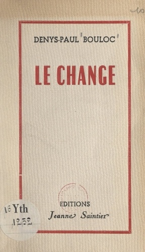 Le change. Pièce en quatre actes