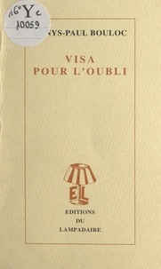 Denys-Paul Bouloc - Visa pour l'oubli.