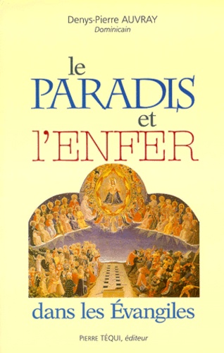Denys-Pierre Auvray - Le paradis et l'enfer dans les Évangiles.