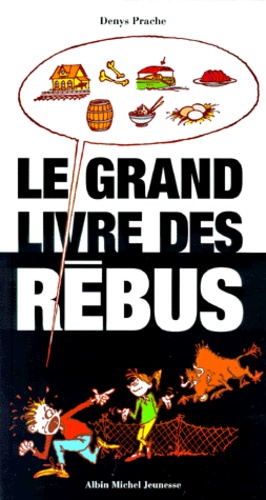 Denys Prache - Le Grand Livre Des Rebus.