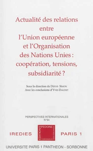 Actualité des relations entre l'Union européenne et l'Organisation des Nations Unies : coopération, tensions, subsidiarité ?