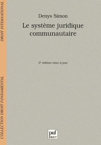 Denys Simon - Le système juridique communautaire.