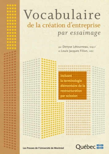 Denyse Létourneau et Louis Jacques Filion - Vocabulaire de la creation d'entreprise par essaimage - Incluant la terminologie élémentaire de la restructuration par scission.
