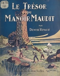 Denyse Renaud et Jean Scelles - Le trésor du manoir maudit.