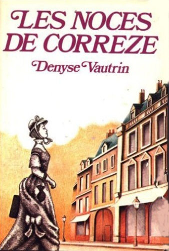 Denyse Vautrin - Noces De Correze.