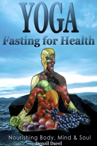  Denzil Darel - Yoga: Fasting For Health - YOGA PLACE Books, #2.