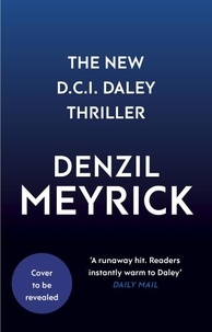 Denzil Meyrick - The New D.C.I Daley Thriller.