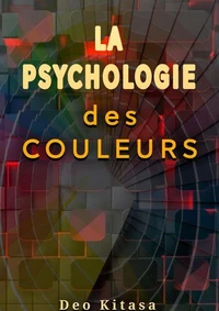 LA PSYCHOLOGIE DES COULEURS