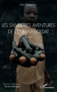 Les sylvestres aventures de l'enfant-soldat