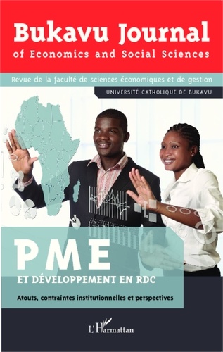 Deogratias Bugandwa - Bukavu Journal of Economics and Social Sciences N° 2 : PME et développement - Atouts, contraintes institutionnelles et perspectives dans le contexte de la République Démocratique du Congo.