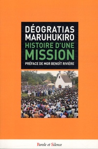 Deogratias Maruhukiro - Histoire d'une mission - Le sanctuaire de Schoenstatt "Marie, Reine de la paix et de la réconciliation" Mont Sion Gikungu - Burundi.