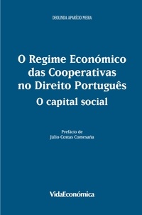 Deolinda Aparício Meira - O Regime Económico das Cooperativas no Direito Português: O Capital Social.