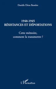 1940-1945 Résistances et Déportations
