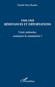 1940-1945 Résistances et Déportations