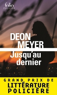 Deon Meyer - Jusqu’au dernier.
