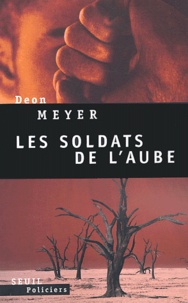 Deon Meyer - Les Soldats De L'Aube.