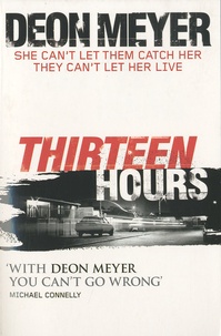Deon Meyer - Thirteen Hours.