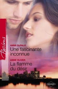 Une fascinante inconnue - La flamme du désir (Harlequin Passions)