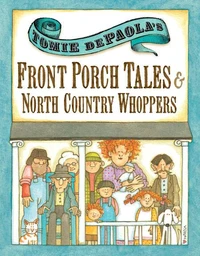 Tomie dePaola's Front Porch Tales and North Country Whoppers