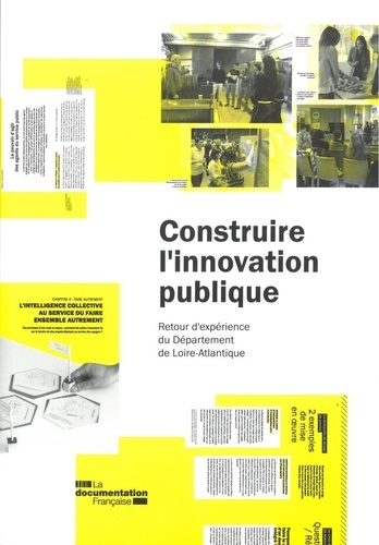  Département Loire-Atlantique - Construire l'innovation publique. Retour d'expérience du Département de Loire-Altlantique.