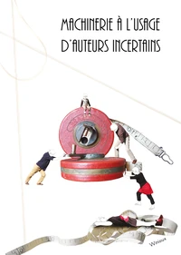 Machinerie à l'usage d'auteurs incertains
