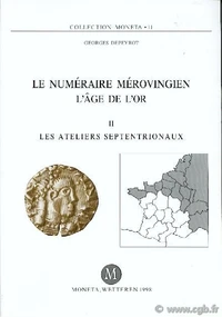 Le numéraire mérovingien : l'âge de l'or