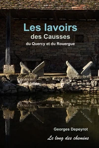 Les lavoirs des Causses du Quercy et du Rouergue